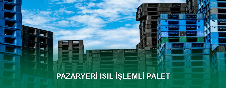 Pazaryeri Isıl İşlem Görmüş Palet İmalatı