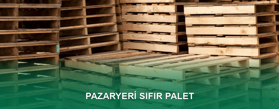 Pazaryeri Sıfır Palet Satışı